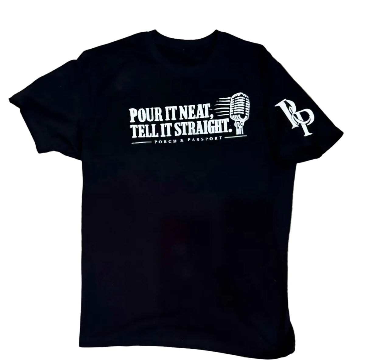 Porch &  Passport | Pour It Neat, Tell It Straight | Tee